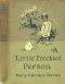 [Gutenberg 32553] • A Little Freckled Person: A Book of Child Verse